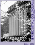 The Presidential Colloquium (2000-2001) The Idea of a University by Donna Winchell and William A. Maker