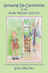 Growing Up Cartoonist in the Baby-Boom South: A Memoir and Cartoon Retrospective