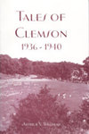 Tales of Clemson, 1936-1940 by Arthur V. Williams, M.D.