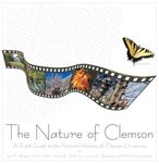 The Nature of Clemson: A Field Guide to the Natural History of Clemson University