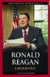 Ronald Reagan A Biography by J. David Woodard